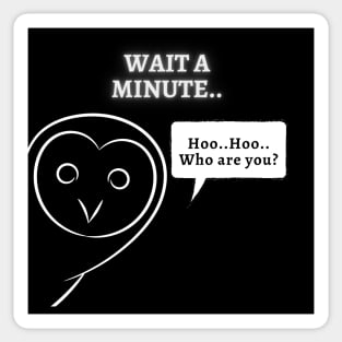 Owl Pun Black and White Sticker